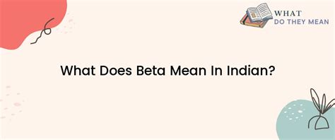 beta indian meaning|r/android.